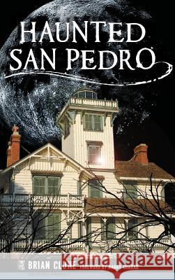 Haunted San Pedro Brian Clune Barry Conrad 9781540200037 History Press Library Editions - książka