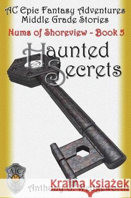 Haunted Secrets Anthony G. Wedgeworth Joann Cegon Tami Wedgeworth 9780998965017 Anthony G. Wedgeworth - książka