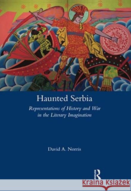 Haunted Serbia: Representations of History and War in the Literary Imagination David Norris 9780367598396 Routledge - książka