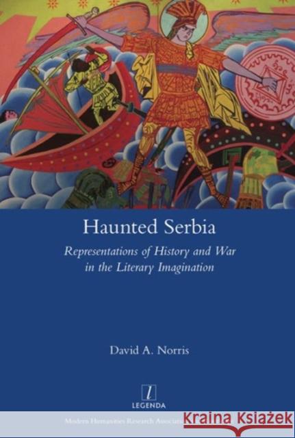 Haunted Serbia: Representations of History and War in the Literary Imagination David A. Norris 9781909662650 Routledge - książka