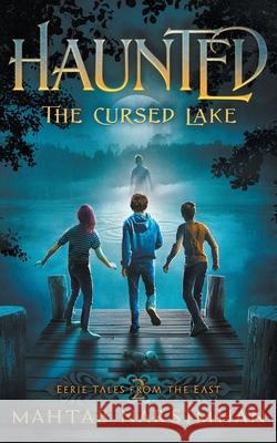 Haunted: The Cursed Lake Mahtab Narsimhan 9781777831837 Stardust Stories - książka