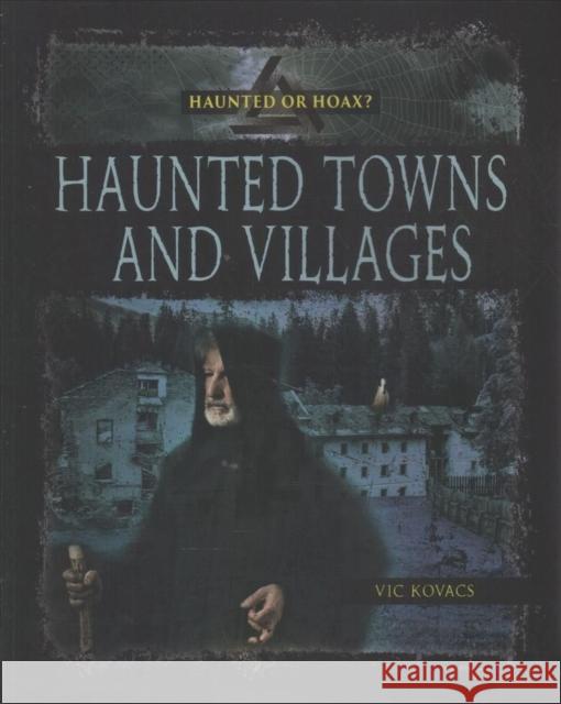 Haunted Towns Villages Kovacs Vic 9780778746423 Crabtree Publishing Co,US - książka