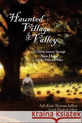Haunted Village and Valley Adi-Kent Thomas Jeffrey, Lynda Elizabeth Jeffrey 9780578061641 Rowe Publishing - książka