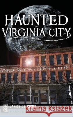 Haunted Virginia City Jancie Oberding Janice Oberding 9781540213648 History Press Library Editions - książka