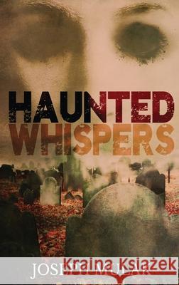 Haunted Whispers: A Horror Anthology Joseph Mulak 9784867523698 Next Chapter - książka