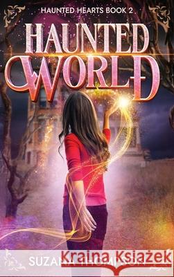 Haunted World: Haunted Hearts Book 2 Suzana Thompson 9781959834168 Shadowswept Publishing LLC - książka