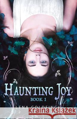 Haunting Joy: Book 1 Lena Goldfinch 9781539636243 Createspace Independent Publishing Platform - książka