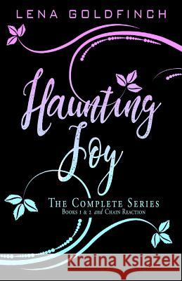 Haunting Joy: The Complete Series: (Books 1 & 2 and Chain Reaction) Lena Goldfinch 9781720208679 Independently Published - książka