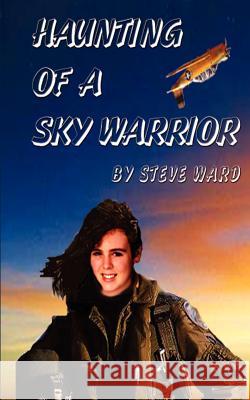 Haunting of a Sky Warrior Steve Ward 9780759613492 Authorhouse - książka