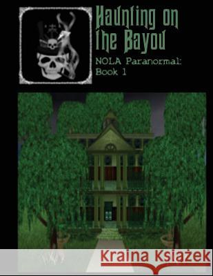 Haunting on the Bayou Jeff Martinez 9781537574271 Createspace Independent Publishing Platform - książka