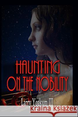 Haunting on the Nobility Larry Yoaku 9781523694723 Createspace Independent Publishing Platform - książka