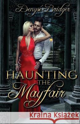 Haunting the Mayfair Denyse Bridger 9781530400720 Createspace Independent Publishing Platform - książka