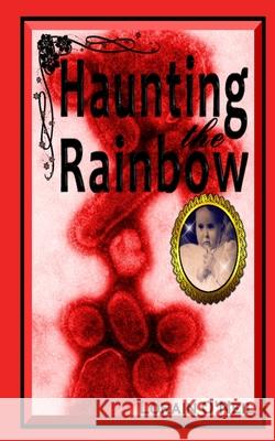 Haunting the Rainbow Lorain O'Neil 9781520422831 Independently Published - książka
