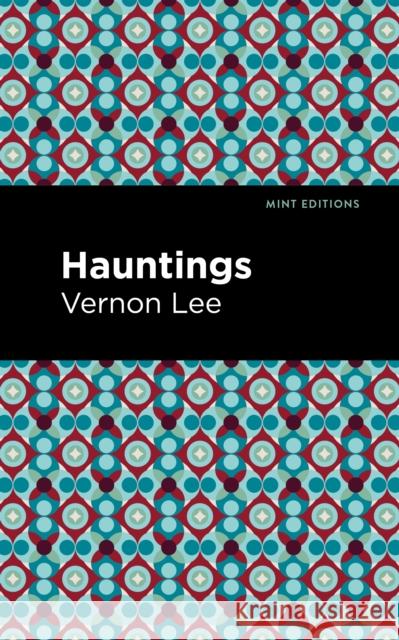 Hauntings Vernon Lee Mint Editions 9781513135540 Mint Editions - książka