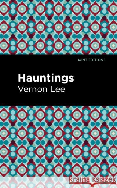 Hauntings Vernon Lee Mint Editions 9781513295640 Mint Editions - książka