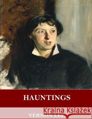 Hauntings Vernon Lee 9781544745978 Createspace Independent Publishing Platform - książka