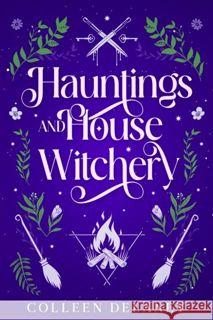 Hauntings and House Witchery Colleen Delaney 9781648985423 City Owl Press - książka