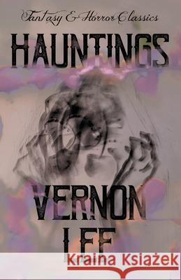 Hauntings: (Fantasy and Horror Classics) Lee, Vernon 9781409720355  - książka