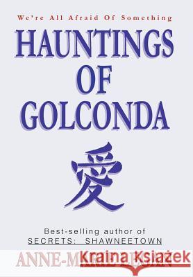 Hauntings of Golconda Anne-Marie Legan 9781477106426 Xlibris Corporation - książka