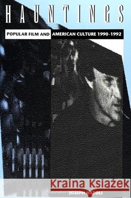 Hauntings: Popular Film and American Culture 1990-1992 Joseph Natoli 9780791421543 State University of New York Press - książka