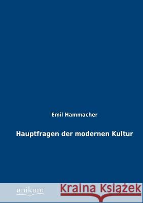 Hauptfragen der modernen Kultur Emil Hammacher 9783845743240 Europaischer Hochschulverlag Gmbh & Co. Kg - książka