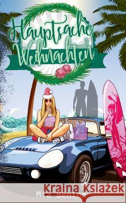 Hauptsache Weihnachten: Ein Liebesabenteuer auf Hawaii Alica H White, Mia Benton 9783752885330 Books on Demand - książka