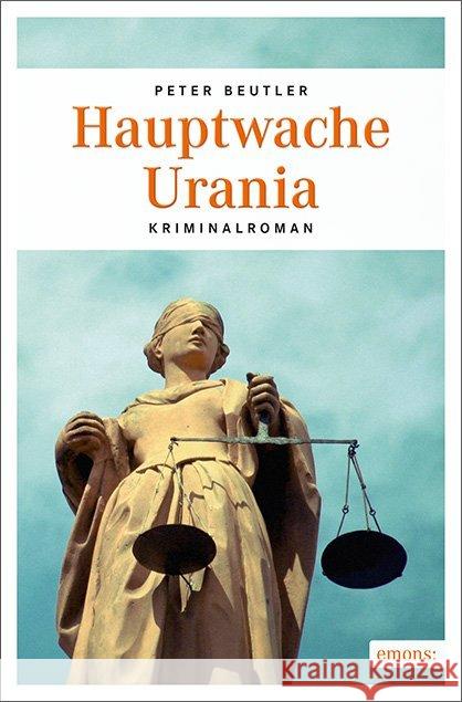 Hauptwache Urania : Kriminalroman Beutler, Peter 9783740801649 Emons - książka