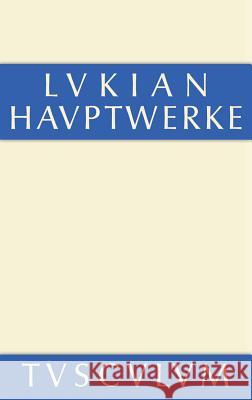 Hauptwerke: Griechisch - Deutsch Lukian 9783110360318 Walter de Gruyter - książka