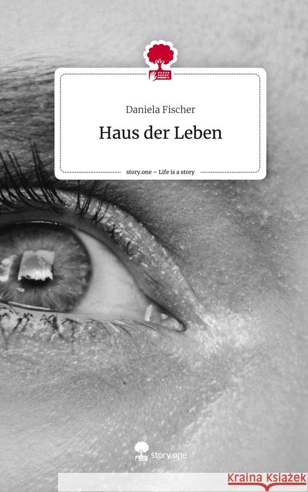Haus der Leben. Life is a Story - story.one Fischer, Daniela 9783710861109 story.one publishing - książka