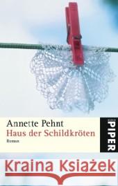 Haus der Schildkröten : Roman Pehnt, Annette   9783492251044 Piper - książka