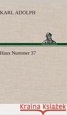 Haus Nummer 37 Adolph, Karl 9783847241898 TREDITION CLASSICS - książka