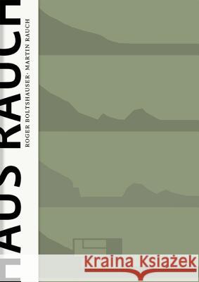 Haus Rauch. The Rauch House : Ein Modell moderner Lehmarchitektur. A Model of Advanced Clay Architecture. Dtsch.-Engl. Roger Boltshauser Martin Rauch 9783034601092 Birkhauser - książka