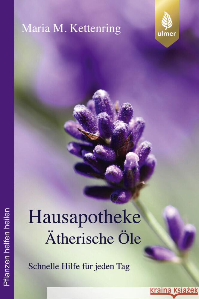 Hausapotheke Ätherische Öle Kettenring, Maria M. 9783818624194 Verlag Eugen Ulmer - książka