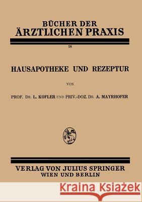 Hausapotheke Und Rezeptur: Band 18 Kofler, L. 9783709156582 Springer - książka