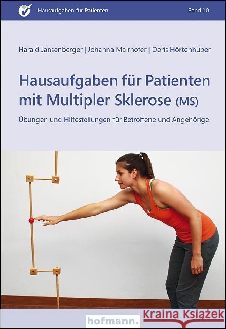 Hausaufgaben für Patienten mit Multipler Sklerose (MS) : Übungen und Hilfestellungen für Betroffene und Angehörige Jansenberger, Harald; Mairhofer, Johanna; Hörtenhuber, Doris 9783778015018 Hofmann, Schorndorf - książka