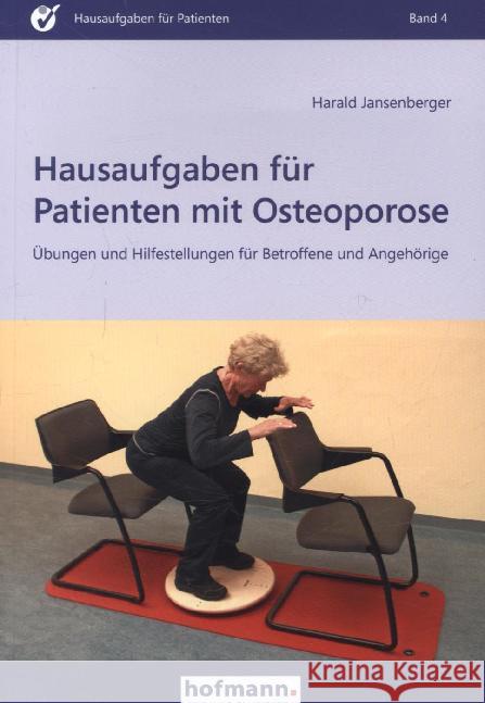 Hausaufgaben für Patienten mit Osteoporose : Übungen und Hilfestellungen für Betroffene und Angehörige Jansenberger, Harald 9783778014417 Hofmann, Schorndorf - książka