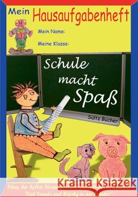 Hausaufgabenheft - Schule macht Spaß, sagt der Kobold Fitus: Das große Hausaufgabenheft mit Fitus, dem Sylter Strandkobold, für alle Schülerinnen und Sültz, Renate 9783741294358 Books on Demand - książka