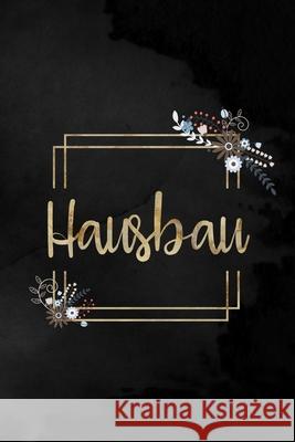 Hausbau: Bautagebuch für Hausbau, Umbau und die Renovierung einer immobilie - Perfekte Geschenkidee als Geschenk oder Mitbrings Publisher, Hausbau Notebooks 9781677361601 Independently Published - książka