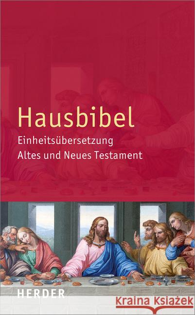 Hausbibel: Einheitsubersetzung. Altes Und Neues Testament Verlag Herder 9783451360022 Herder, Freiburg - książka