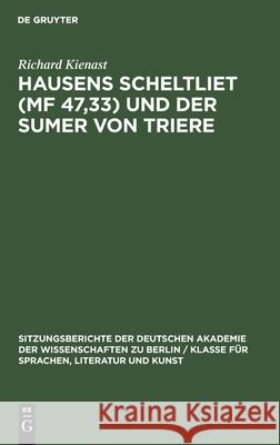 Hausens Scheltliet (MF 47,33) und der Sumer von Triere Richard Kienast 9783112564295 De Gruyter - książka