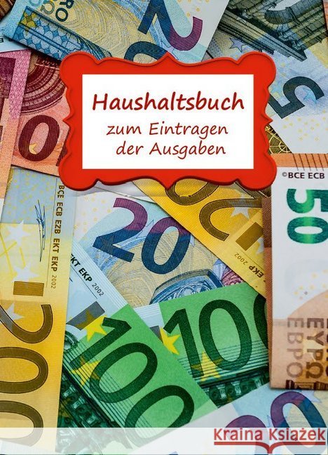 Haushaltsbuch zum Eintragen der Ausgaben : Einschreibbuch der fixen Kosten und variablen monatlichen Ausgaben für Paare - viel Platz zum Ausfüllen im Notizbuch 17x24cm - Motiv Geld Schulze, Angelina 9783967380439 Angelina Schulze Verlag - książka