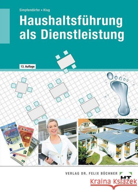 Haushaltsführung als Dienstleistung Klug, Sabine; Simpfendörfer, Dorothea 9783582754622 Handwerk und Technik - książka