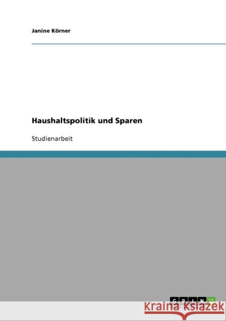 Haushaltspolitik und Sparen Janine Korner 9783638725415 Grin Verlag - książka