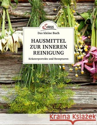 Hausmittel zur inneren Reinigung : Kräuterportaits und Rezepturen Kienreich, Nina 9783710401565 Servus - książka