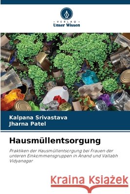 Hausmüllentsorgung Srivastava, Kalpana, Patel, Jharna 9786208819019 Verlag Unser Wissen - książka
