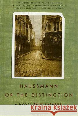 Haussmann, or the Distinction Paul LaFarge 9780312420925 Picador USA - książka
