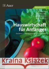 Hauswirtschaft für Anfänger : Das kleine 1x1 rund um Küche und Ernährung. Sekundarstufe I Troll, Christa Hartl, Michaela Simmet, Simone 9783403063162 Auer GmbH - książka