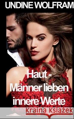 Haut - Männer lieben innere Werte Undine Wolfram 9783753440293 Books on Demand - książka