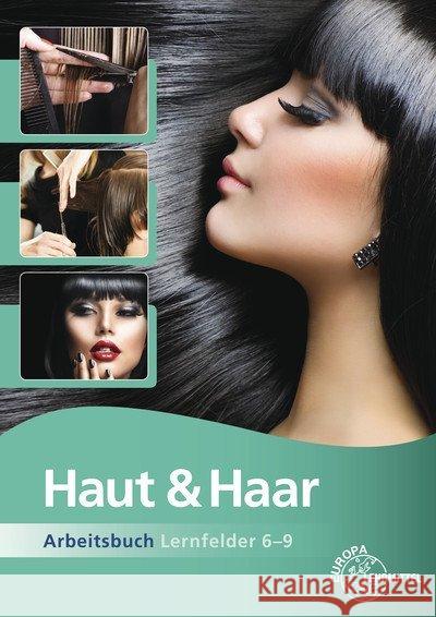 Haut & Haar Arbeitsbuch Lernfelder 6-9 Friedewold, Babett; Picker, Elbie; Wiemann, Katja 9783808566695 Europa-Lehrmittel - książka