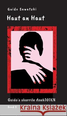 Haut an Haut Sawatzki, Guido 9783384649331 tredition - książka